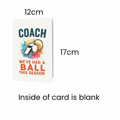 COACH WE’VE HAD A BALL THIS SEASON CARD