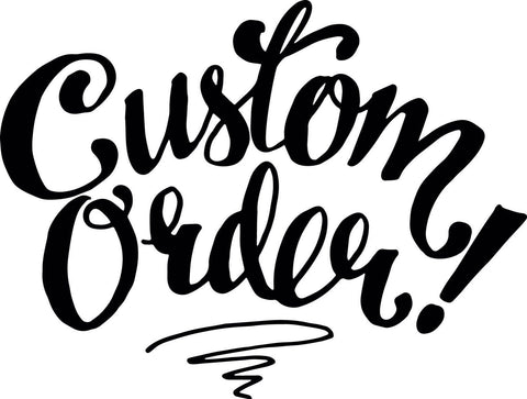 CUSTOM ORDER $117.00